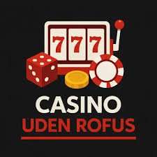 Udenlandske Casinoer Uden ROFUS En Guide til Spil uden Begrænsninger 1530873050 Udenlandske Casinoer Uden ROFUS En Guide til Spil uden Begrænsninger 1530873050